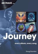 Journey  On Track : Every Album, Every Song-9781789523379