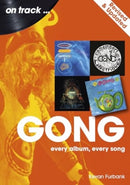 Gong On Track - Revised and Updated : Every Album, Every Song-9781789523409