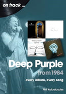 Deep Purple from 1984 On Track : Every Album, Every Song-9781789523546