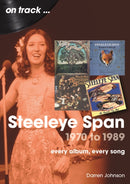 Steeleye Span 1970 to 1989 On Track : Every Album, Every Song-9781789523690