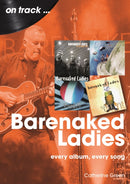 Barenaked Ladies On Track : Every Album, Every Song-9781789523713