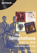 The Temptations 1960 to 1978 On Track : The: Every Album, Every Song-9781789523737