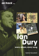 Ian Dury On Track : Every Album, Every Song-9781789523744