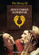 Story Of Jesus Christ Superstar, The