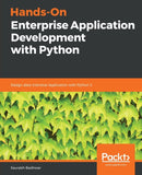 Hands-On Enterprise Application Development with Python : Design data-intensive Application with Python 3-9781789532364