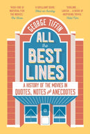 All the Best Lines : An Informal History of the Movies in Quotes, Notes and Anecdotes-9781789542653