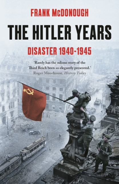 The Hitler Years - Disaster 1940 - 1945-9781789544688