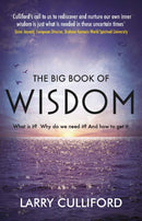 The Big Book of Wisdom : The ultimate guide for a life well-lived-9781789551211