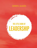 Little Book of Leadership : An essential companion for any aspiring leader-9781789551235