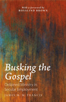 Busking the Gospel : Ordained Ministry in Secular Employment-9781789591552