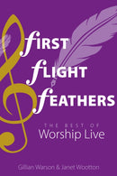 First Flight Feathers : The Best of Worship Live-9781789592856