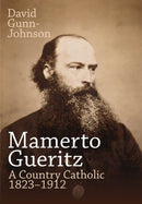 Mamerto Gueritz : A Country Catholic 1823-1912-9781789593105