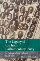 The Legacy of the Irish Parliamentary Party in Independent Ireland, 1922-1949-9781789620306