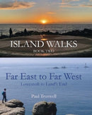 Island Walks Book Two - Far East to Far West : Lowestoft To Land's End-9781789634129