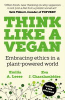 Think Like a Vegan : Embracing ethics in a plant-powered world-9781789651942