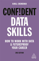 Confident Data Skills : How to Work with Data and Futureproof Your Career-9781789664386