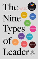 The Nine Types of Leader : How the Leaders of Tomorrow Can Learn from The Leaders of Today-9781789666960