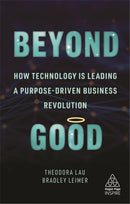 Beyond Good : How Technology is Leading a Purpose-driven Business Revolution-9781789667295