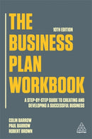 The Business Plan Workbook : A Step-By-Step Guide to Creating and Developing a Successful Business-9781789667370