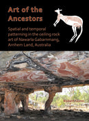 Art of the Ancestors: Spatial and temporal patterning in the ceiling rock art of Nawarla Gabarnmang, Arnhem Land, Australia-9781789690705