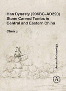 Han Dynasty (206BC-AD220) Stone Carved Tombs in Central and Eastern China-9781789690774