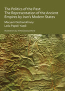 Politics of the Past: The Representation of the Ancient Empires by Iran’s Modern States