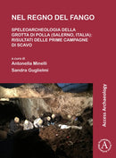 Nel regno del fango: speleoarcheologia della Grotta di Polla (Salerno, Italia) : Risultati delle prime campagne di scavo-9781789691221