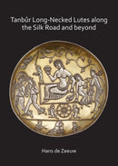 Tanbur Long-Necked Lutes along the Silk Road and beyond-9781789691696