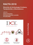 RACTA 2018: Ricerche di Archeologia Cristiana, Tardantichita e Altomedioevo-9781789691740