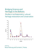 Bridging Science and Heritage in the Balkans: Studies in Archaeometry and Cultural Heritage Restoration and Conservation