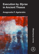 Execution by Styrax in Ancient Thasos-9781789692129