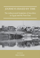 Journeys Erased by Time: The Rediscovered Footprints of Travellers in Egypt and the Near East-9781789692402