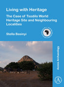 Living with Heritage: The Case of Tsodilo World Heritage Site and Neighbouring Localities-9781789693041