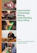 Experimental Archaeology: Making, Understanding, Story-telling-9781789693195