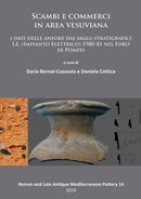 Scambi e commerci in area vesuviana : I dati delle anfore dai saggi stratigrafici I.E. (Impianto Elettrico) 1980-81 nel Foro di Pompei-9781789693232