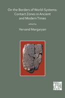On the Borders of World-Systems: Contact Zones in Ancient and Modern Times-9781789693416