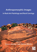 Anthropomorphic Images in Rock Art Paintings and Rock Carvings-9781789693577