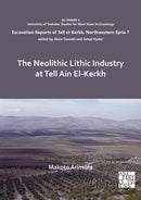 The Neolithic Lithic Industry at Tell Ain El-Kerkh-9781789694567