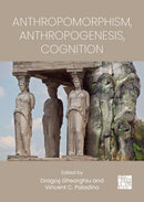 Anthropomorphism, Anthropogenesis, Cognition-9781789694994