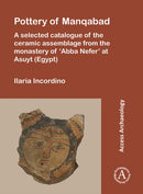 Pottery of Manqabad : A Selected Catalogue of the Ceramic Assemblage from the Monastery of `Abba Nefer' at Asuyt (Egypt)-9781789695137