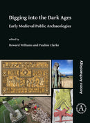 Digging into the Dark Ages : Early Medieval Public Archaeologies-9781789695274