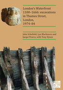 London's Waterfront 1100-1666: Excavations in Thames Street, London, 1974-84-9781789695595