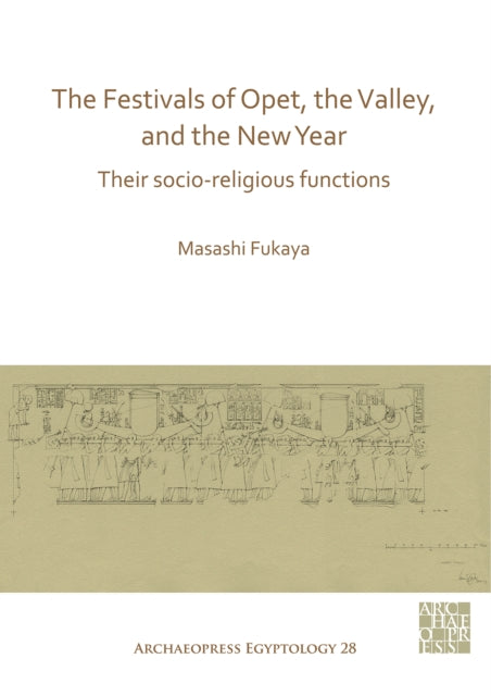 Festivals of Opet, the Valley, and the New Year