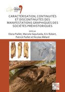 Caracterisation, continuites et discontinuites des manifestations graphiques des societes prehistoriques : Proceedings of the XVIII UISPP World Congress (4-9 June 2018, Paris, France) Volume 3, Sessio-9781789696356