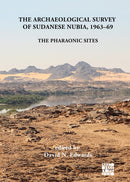 The Archaeological Survey of Sudanese Nubia, 1963-69 : The Pharaonic Sites-9781789696493