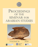 Proceedings of the Seminar for Arabian Studies Volume 50 2020 : Papers from the fifty-third meeting of the Seminar for Arabian Studies held at the University of Leiden from Thursday 11th to Saturday 1-9781789696530