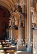 A Catalogue of the Sculpture Collection at Wilton House-9781789696554