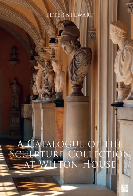 A Catalogue of the Sculpture Collection at Wilton House-9781789696554