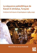 La sequence paleolithique de Karain E (Antalya, Turquie) : Analyses techniques et typologiques (1989-2009)-9781789696790