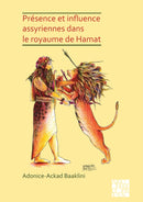 Presence et influence assyriennes dans le royaume de Hamat-9781789696875